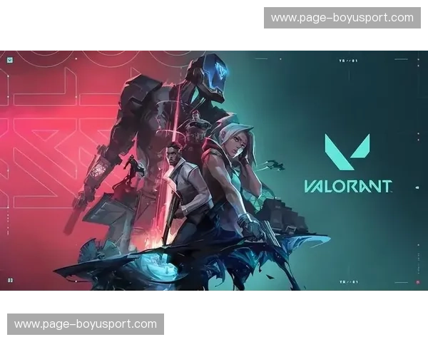 Valorant赛事直播：开启你的电竞观赛新纪元